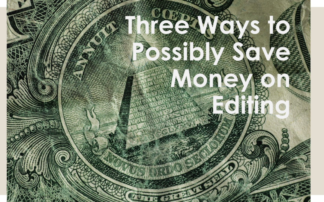 Three Easy Ways to Possibly Save on Editing